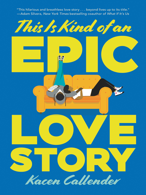 Title details for This Is Kind of an Epic Love Story by Kacen Callender - Wait list